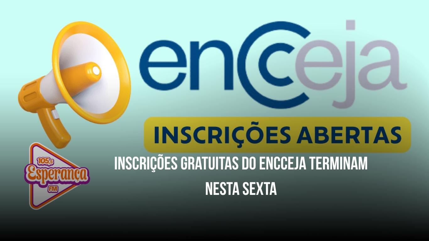 Inscrições gratuitas do Encceja terminam nesta sexta