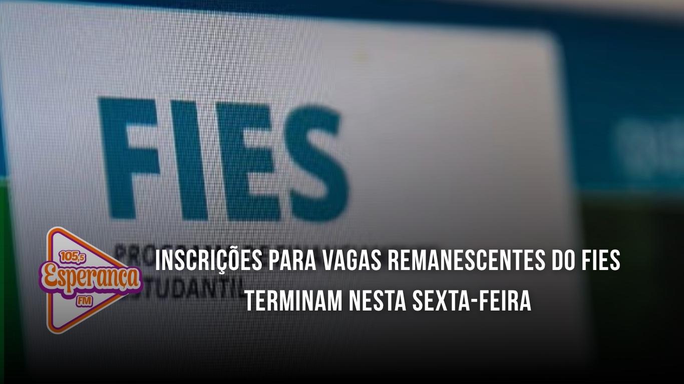 Inscrições para vagas remanescentes do Fies terminam nesta sexta-feira