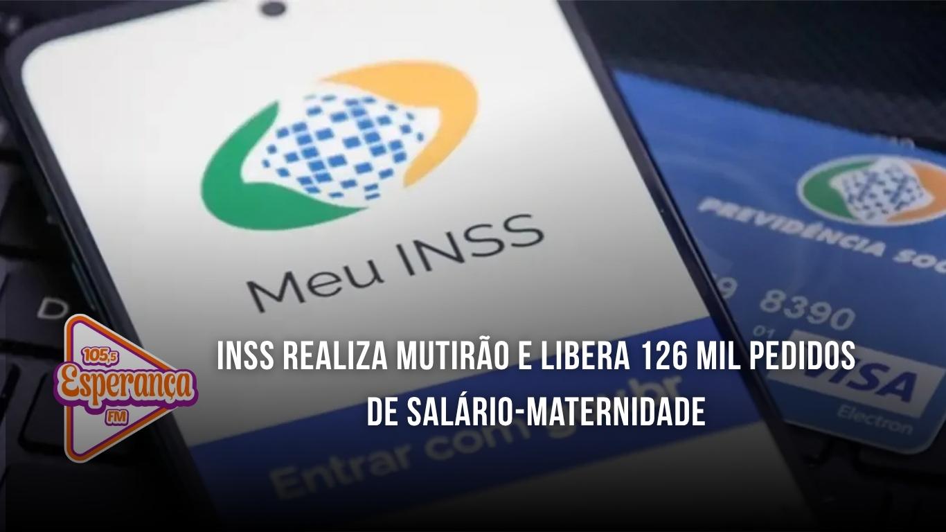 INSS realiza mutirão e libera 126 mil pedidos de salário-maternidade