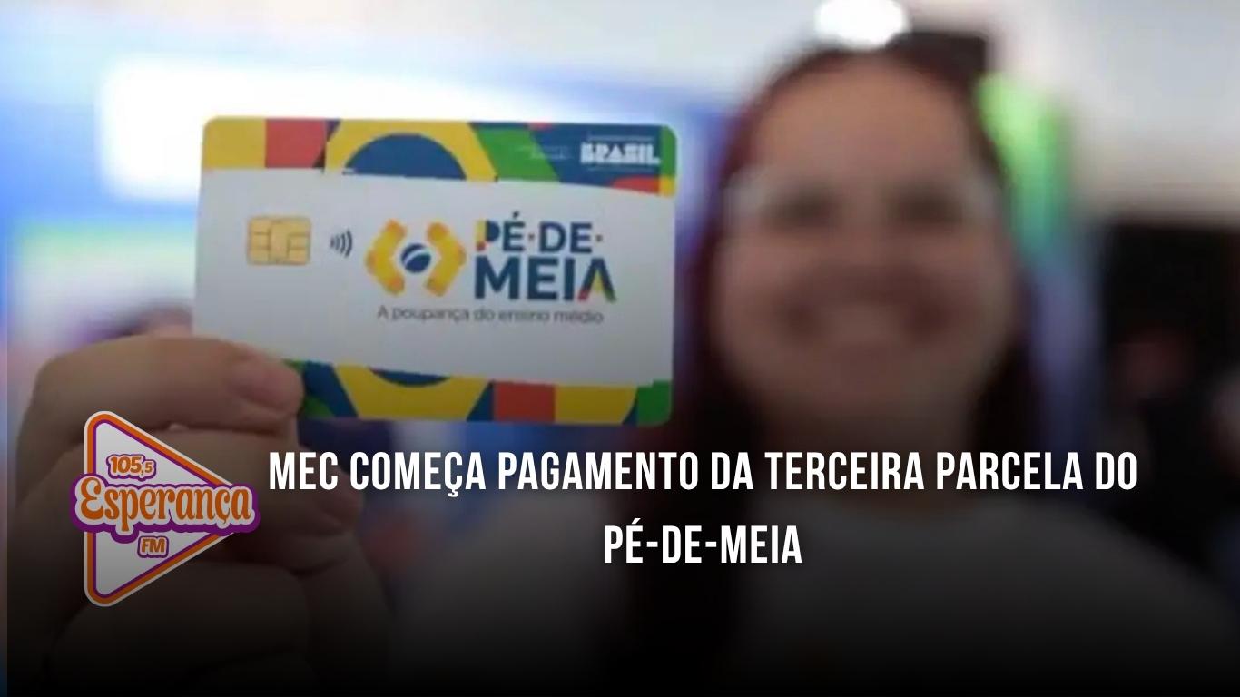 MEC começa pagamento da terceira parcela do Pé-de-Meia