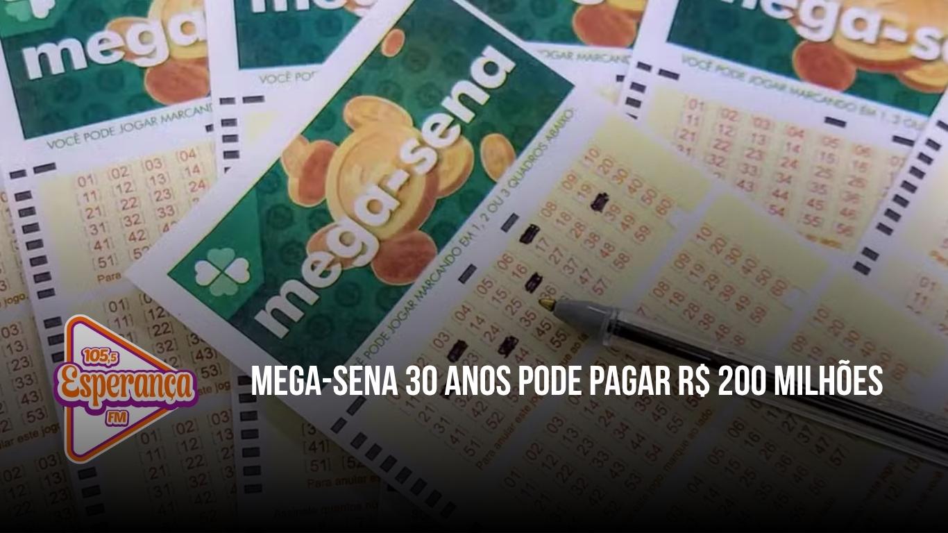 Mega-Sena 30 anos pode pagar R$ 200 milhões