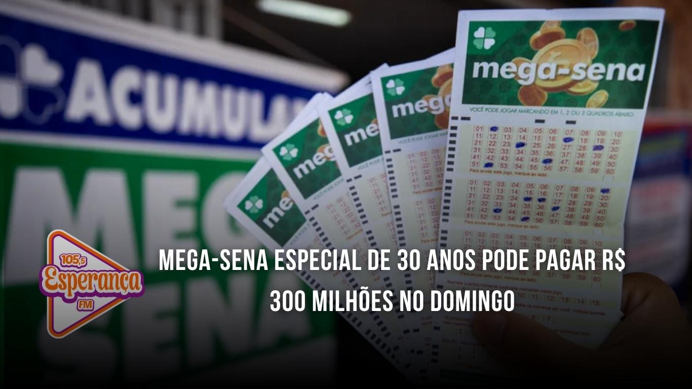 Mega-Sena especial de 30 anos pode pagar R$ 300 milhões no domingo