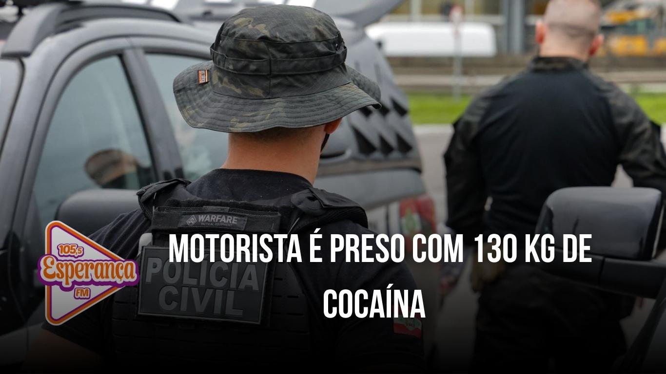 Motorista é preso com 130 kg de cocaí