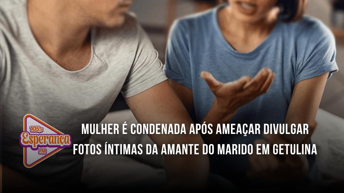 Mulher é condenada após ameaçar divulgar fotos íntimas da amante do marido em Getulina