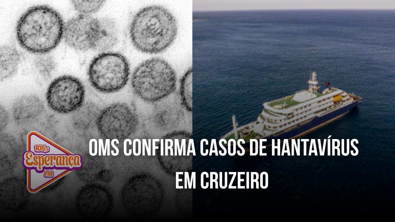 OMS confirma casos de hantavírus em cruzeiro