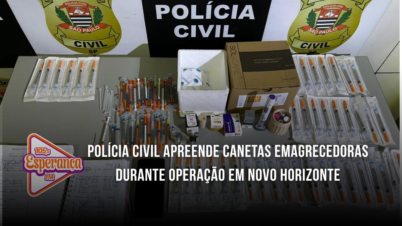 Polícia Civil apreende canetas emagrecedoras durante operação em Novo Horizonte