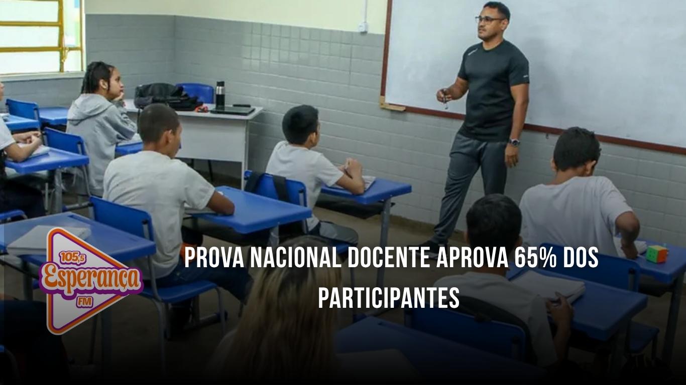 Prova Nacional Docente aprova 65% dos participantes