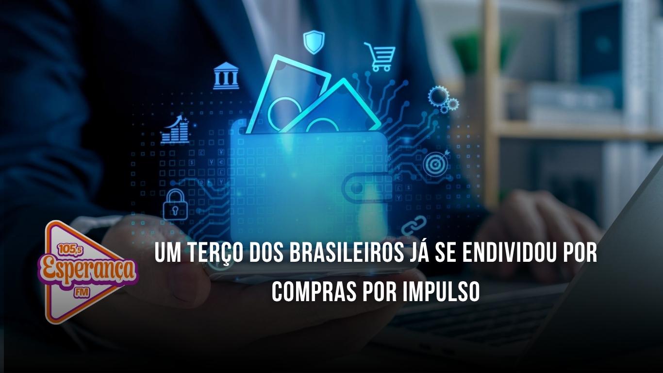 Um terço dos brasileiros já se endividou por compras por impulso