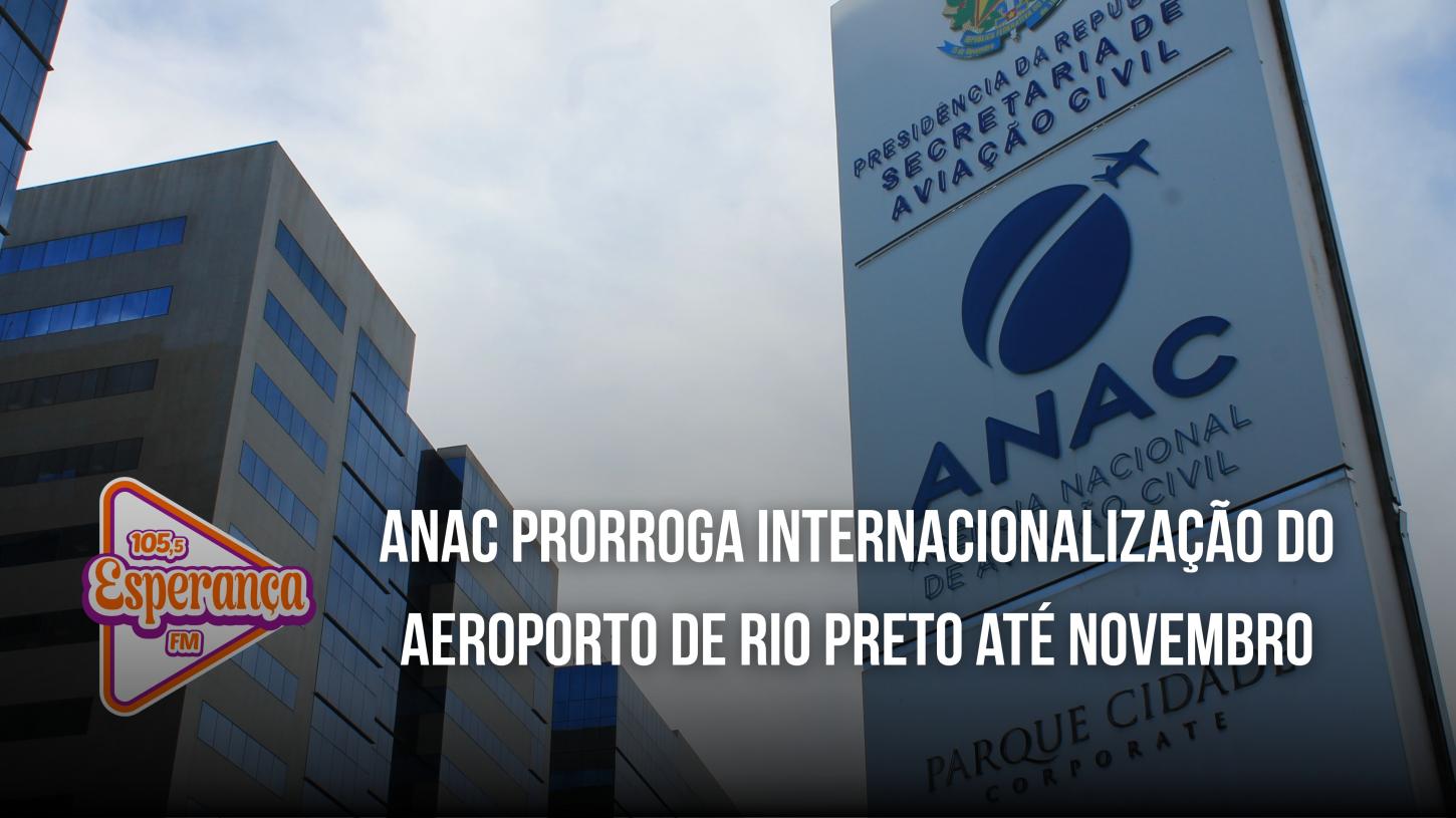 Anac prorroga internacionalização do Aeroporto de Rio Preto até novembro