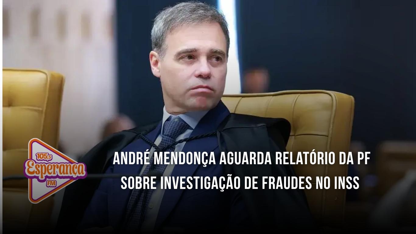 André Mendonça aguarda relatório da PF sobre investigação de fraudes no INSS