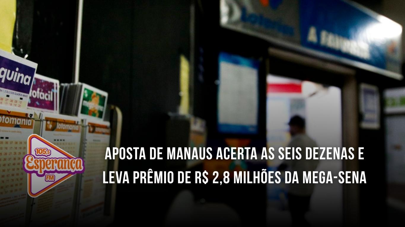 Aposta de Manaus acerta as seis dezenas e leva prêmio de R$ 2,8 milhões da Mega-Sena