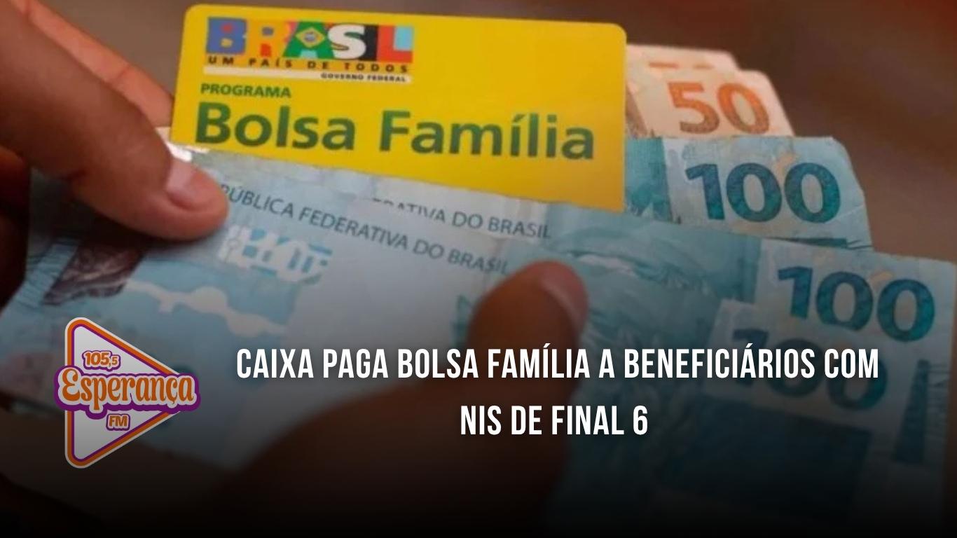 Caixa paga Bolsa Família a beneficiários com NIS de final 6