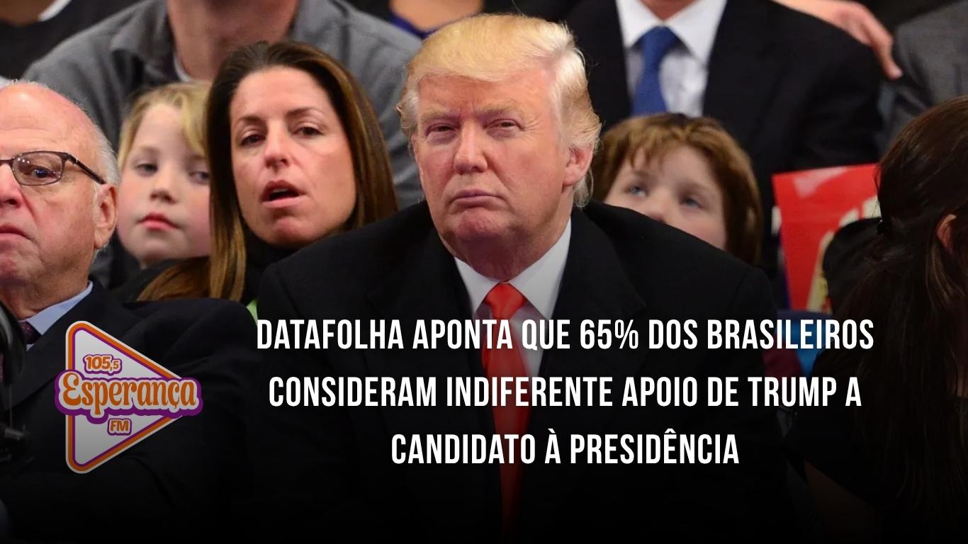 Datafolha aponta que 65% dos brasileiros consideram indiferente apoio de Trump a candidato à Presidência