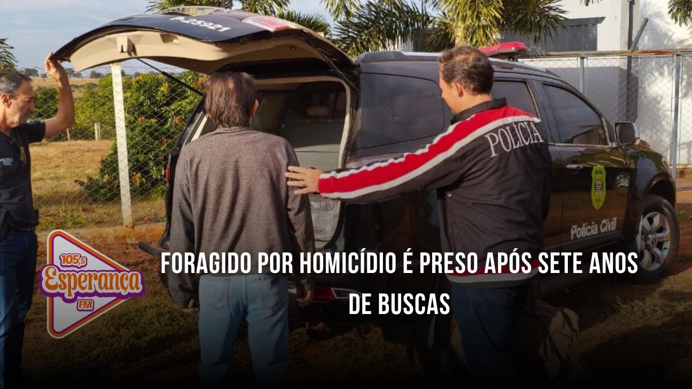 Foragido por homicídio é preso após sete anos de buscas