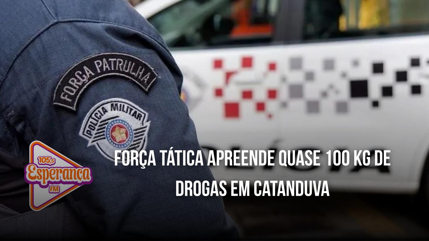 Força Tática apreende quase 100 kg de drogas em Catanduva