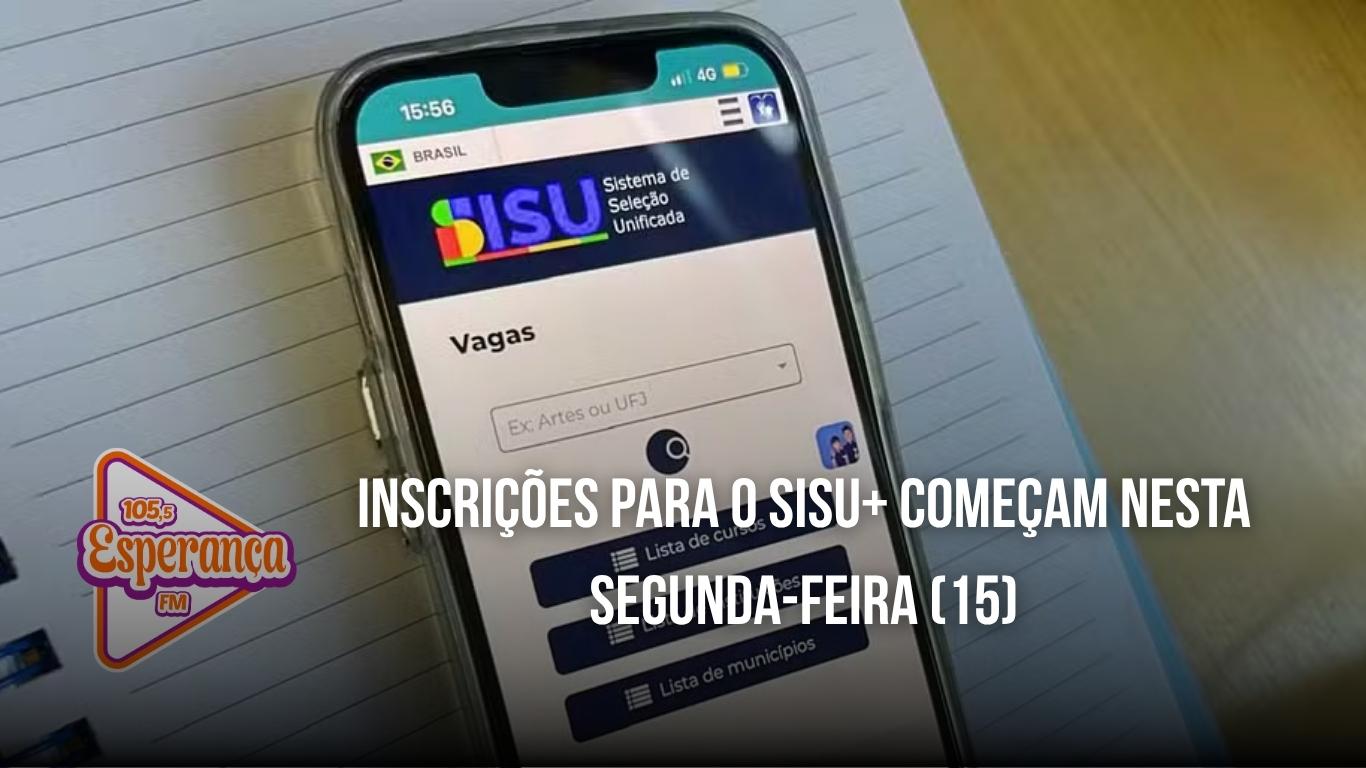 Inscrições para o Sisu+ começam nesta segunda-feira (15)