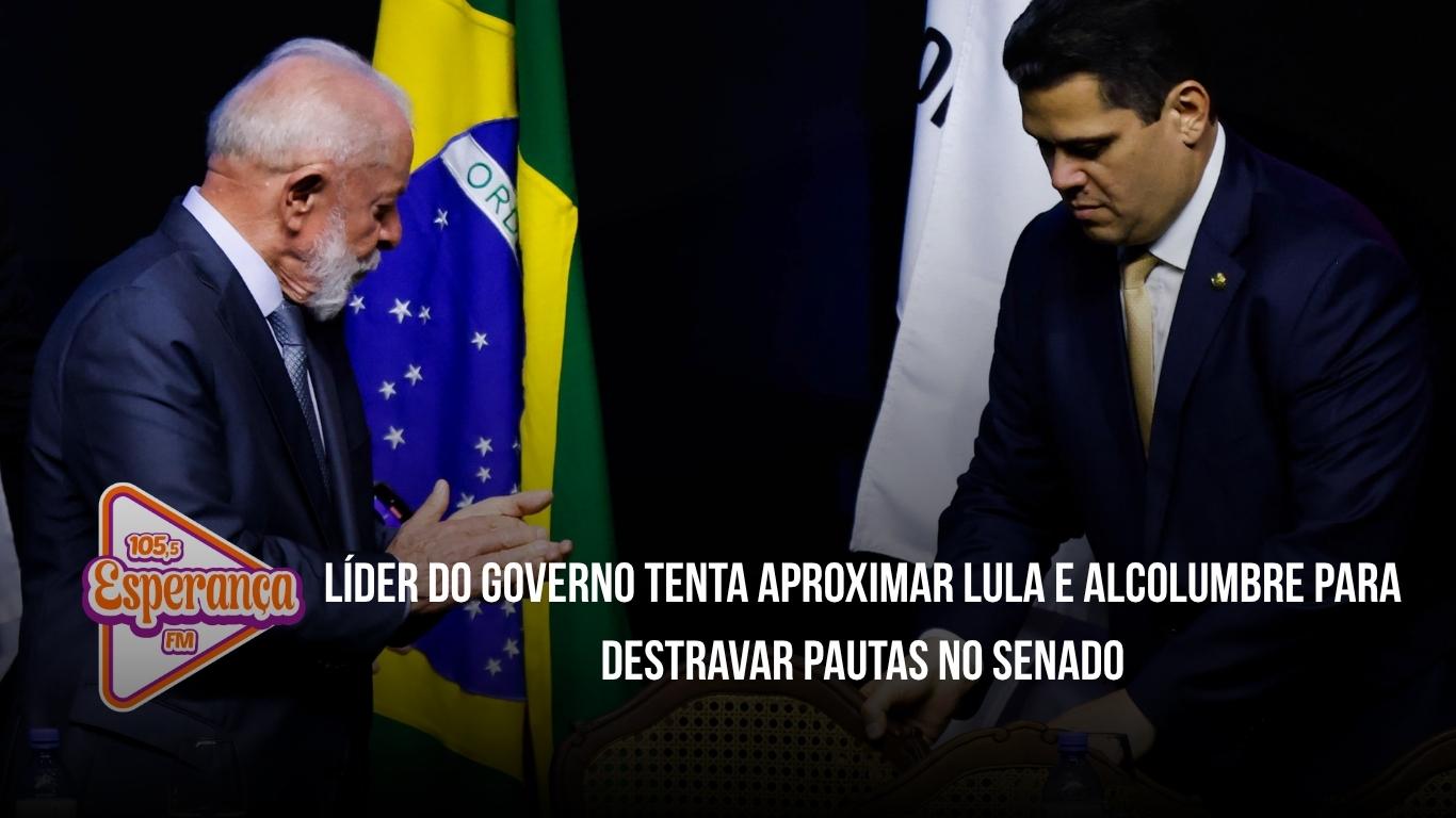 Líder do governo tenta aproximar Lula e Alcolumbre para destravar pautas no Senado