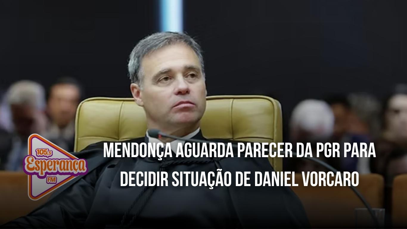 Mendonça aguarda parecer da PGR para decidir situação de Daniel Vorcaro
