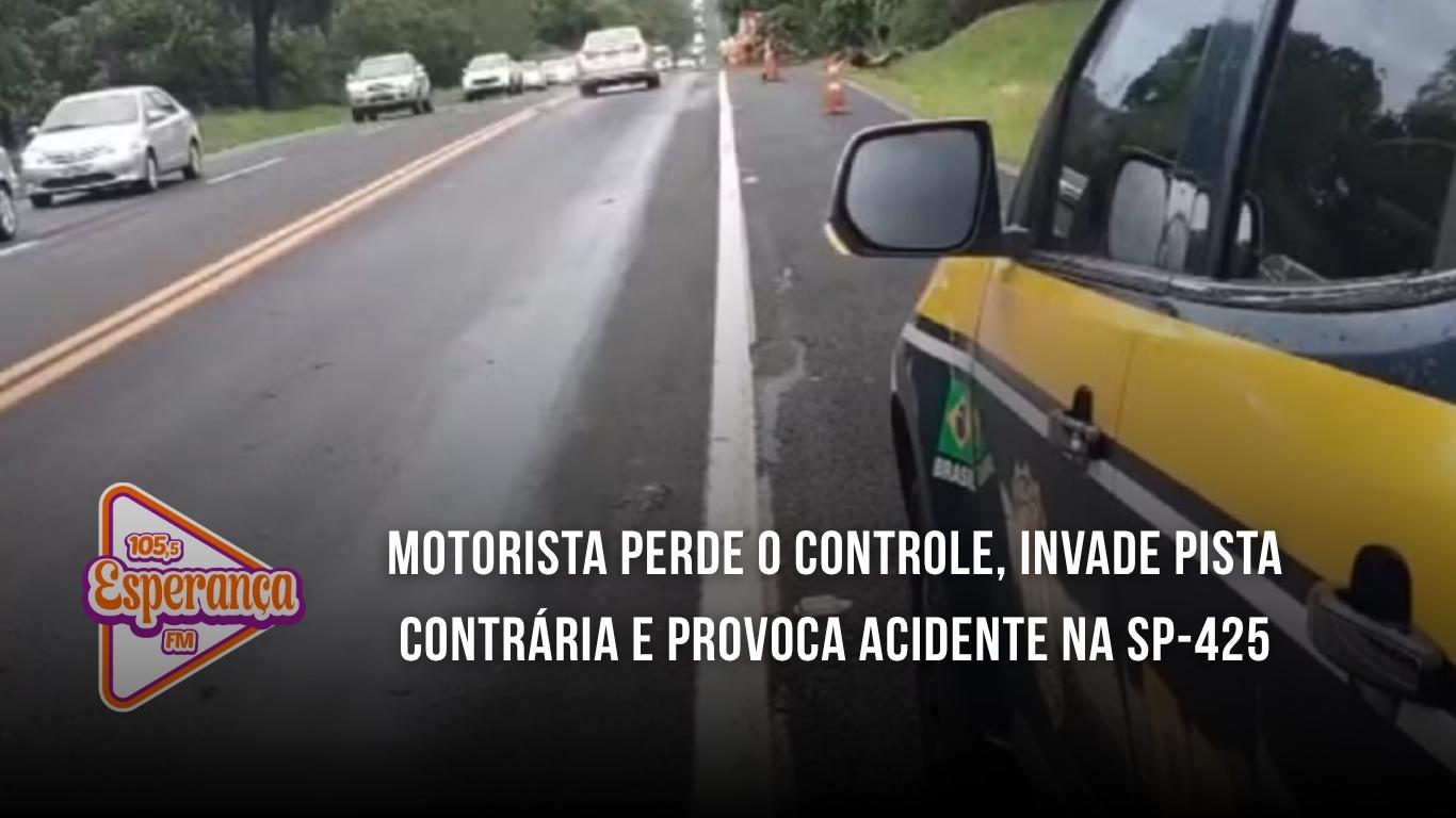 Motorista perde o controle, invade pista contrária e provoca acidente na SP-425