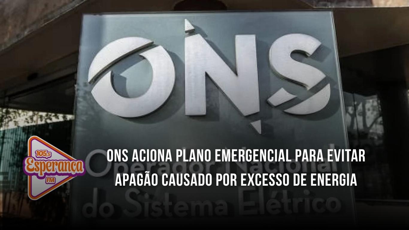 ONS aciona plano emergencial para evitar apagão causado por excesso de energia