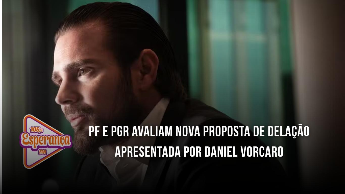 PF e PGR avaliam nova proposta de delação apresentada por Daniel Vorcaro