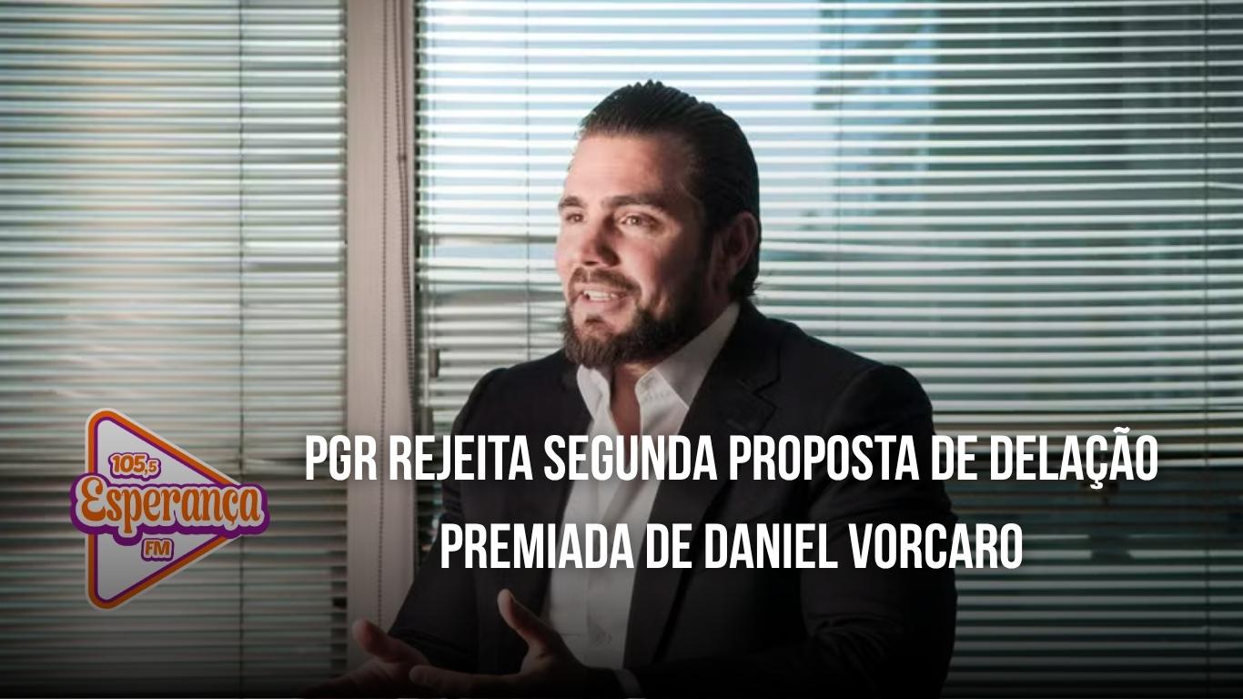 PGR rejeita segunda proposta de delação premiada de Daniel Vorcaro