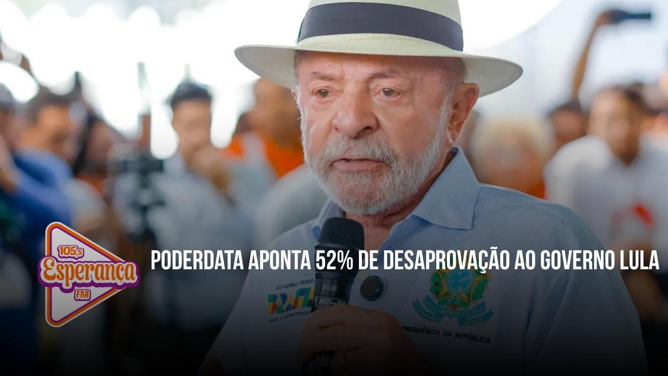 PoderData aponta 52% de desaprovação ao governo Lula