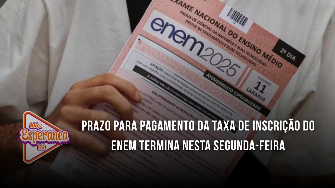 Prazo para pagamento da taxa de inscrição do Enem termina nesta segunda-feira