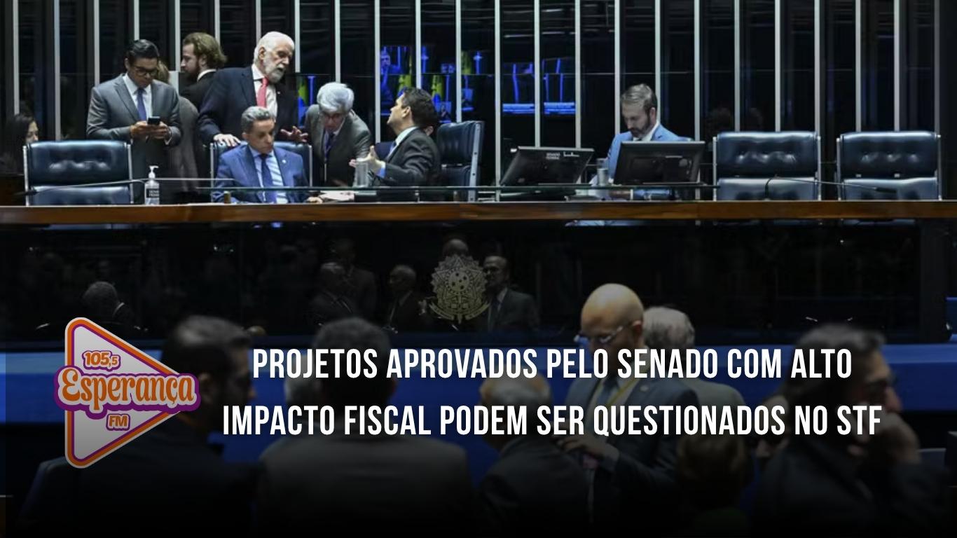 Projetos aprovados pelo Senado com alto impacto fiscal podem ser questionados no STF