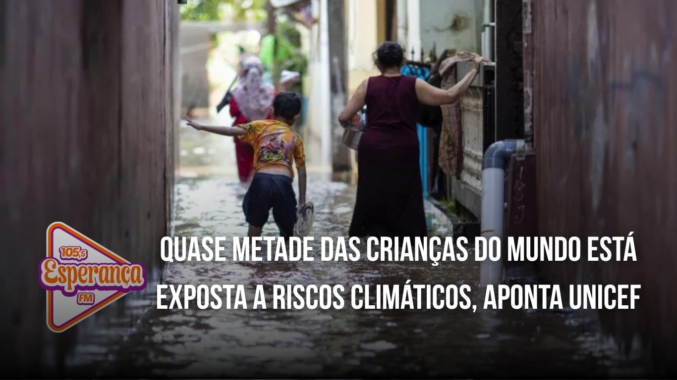Quase metade das crianças do mundo está exposta a riscos climáticos, aponta Unicef
