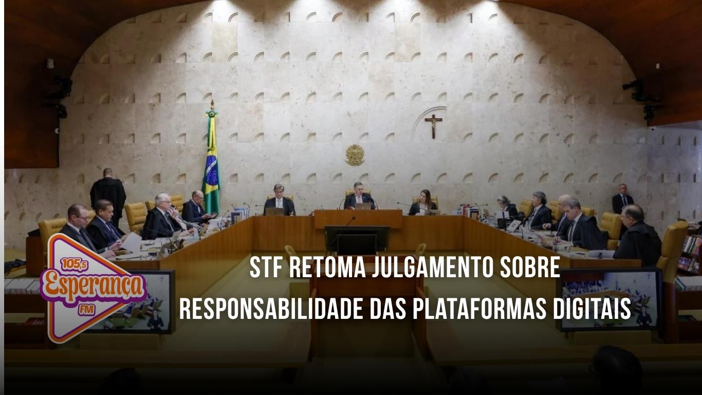 STF retoma julgamento sobre responsabilidade das plataformas digitais