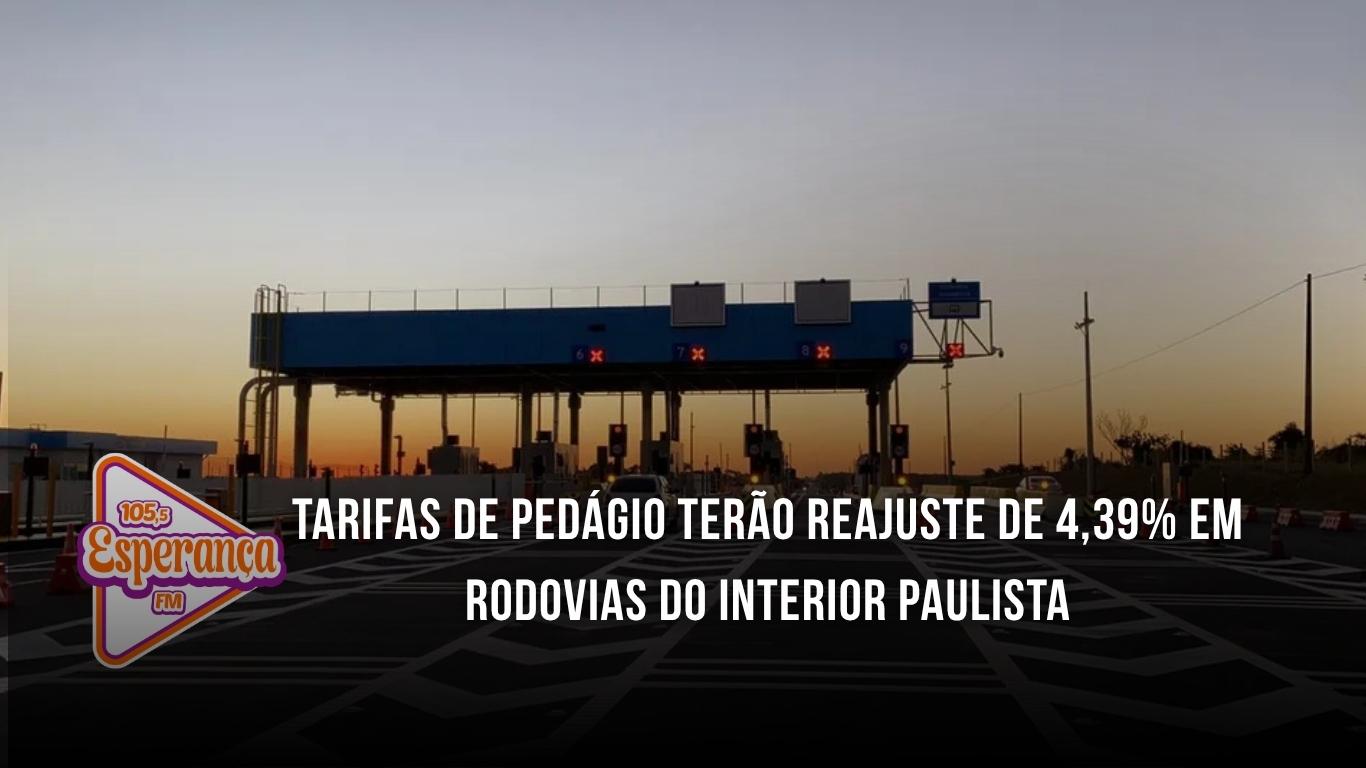Tarifas de pedágio terão reajuste de 4,39% em rodovias do interior paulista