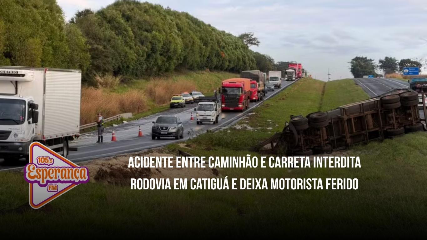 Acidente entre caminhão e carreta interdita rodovia em Catiguá e deixa motorista ferido