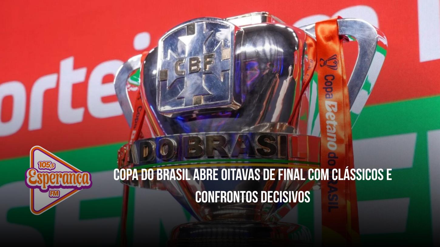 Copa do Brasil abre oitavas de final com clássicos e confrontos decisivos