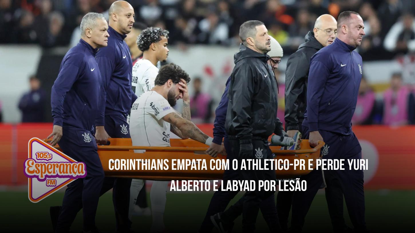 Corinthians empata com o Athletico-PR e perde Yuri Alberto e Labyad por lesão