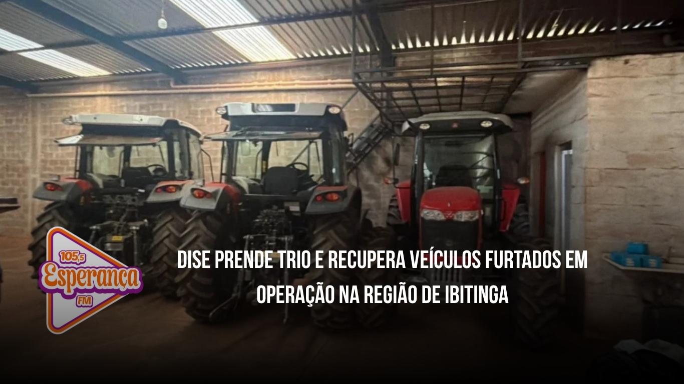 DISE prende trio e recupera veículos furtados em operação na região de Ibitinga