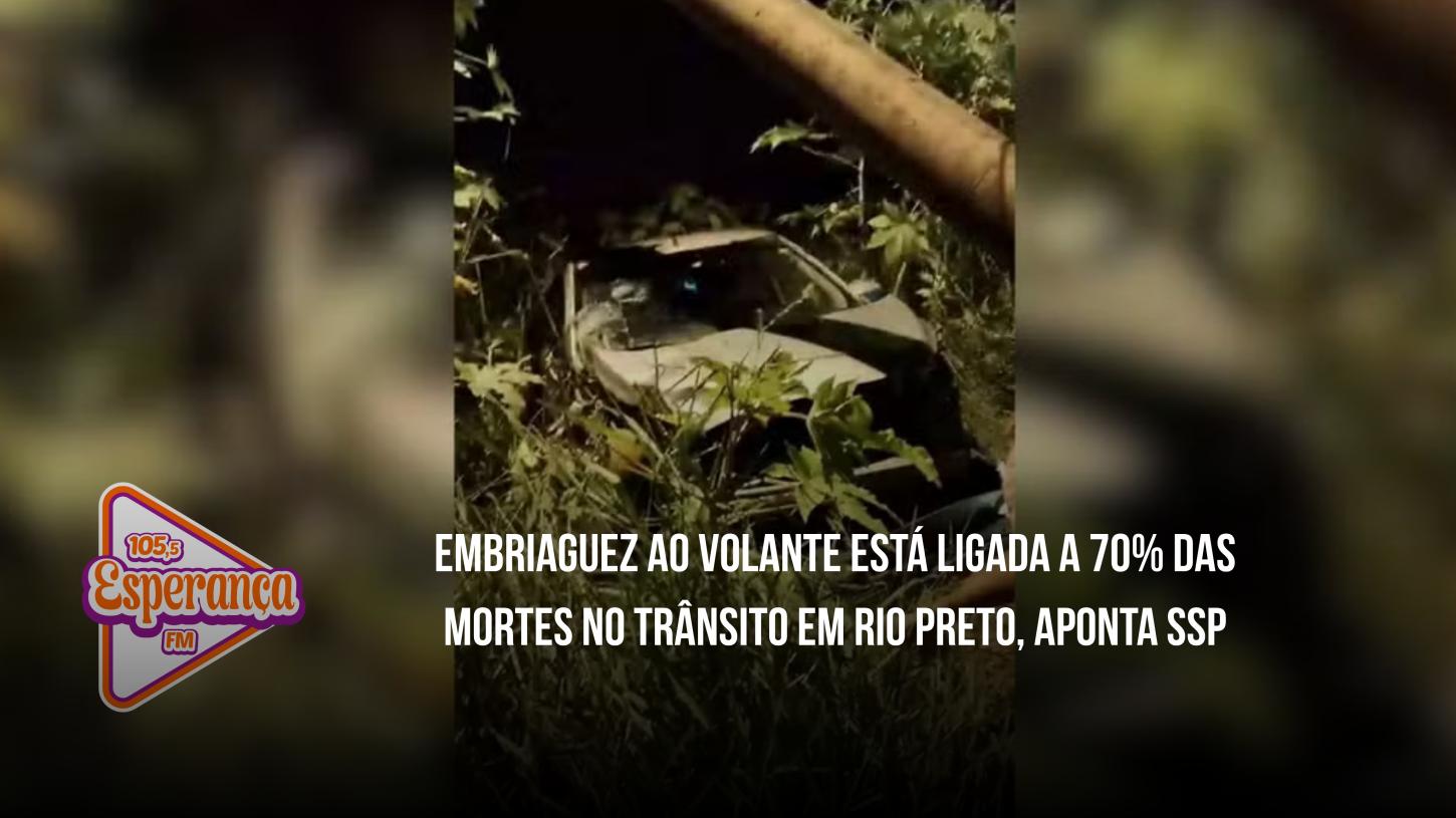 Embriaguez ao volante está ligada a 70% das mortes no trânsito em Rio Preto, aponta SSP
