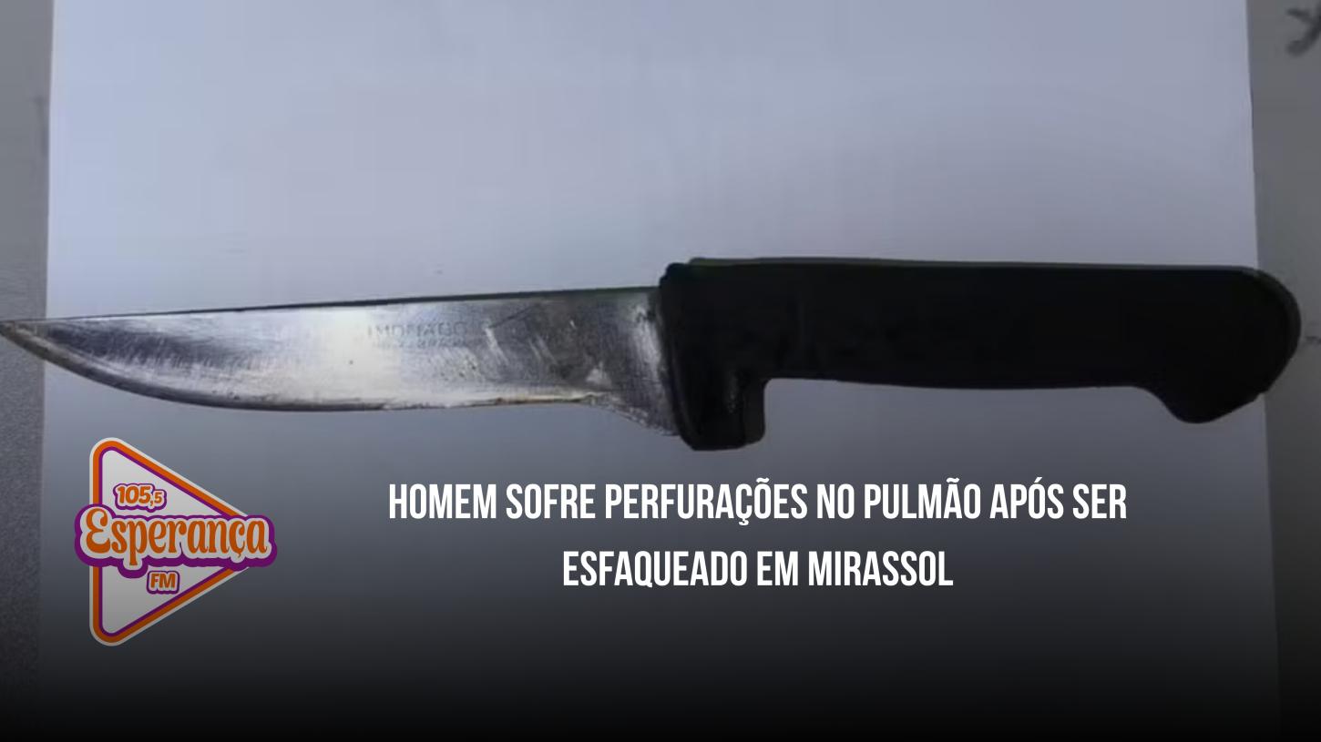 Homem sofre perfurações no pulmão após ser esfaqueado em Mirassol