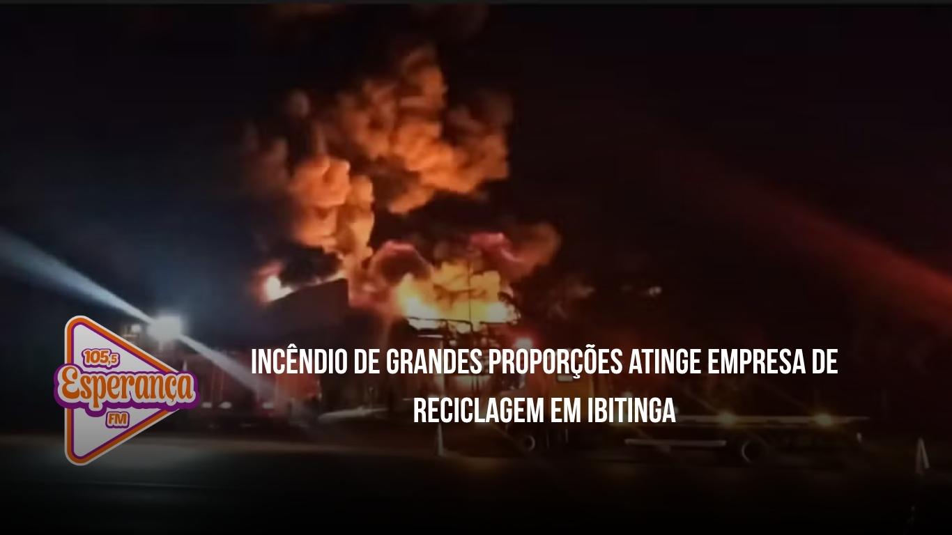 Incêndio de grandes proporções atinge empresa de reciclagem em Ibitinga