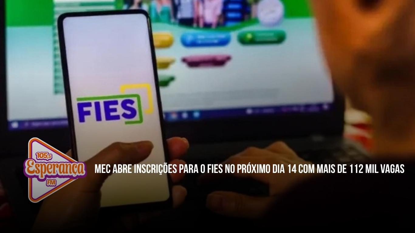 MEC abre inscrições para o Fies no próximo dia 14 com mais de 112 mil vagas