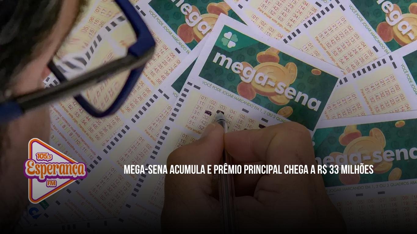 Mega-Sena acumula e prêmio principal chega a R$ 33 milhões