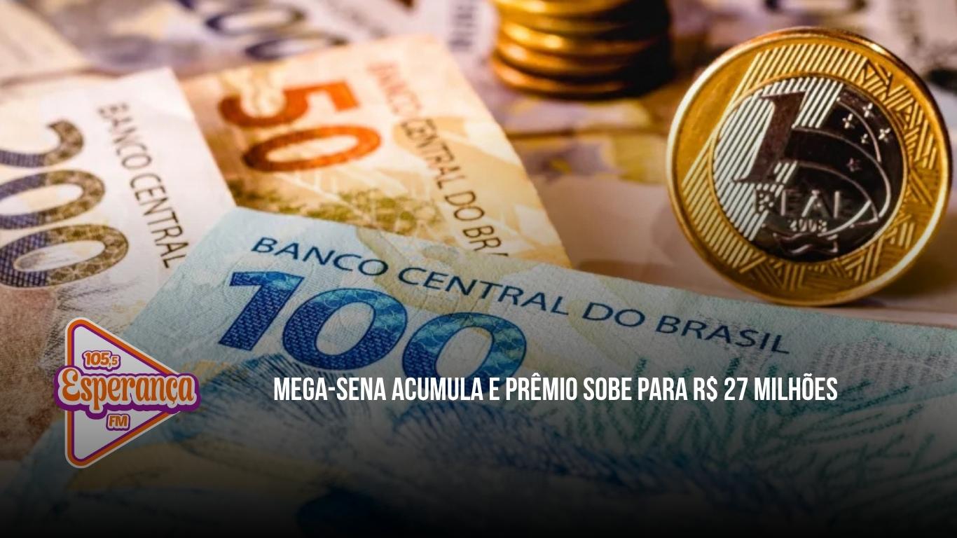 Mega-Sena acumula e prêmio sobe para R$ 27 milhões