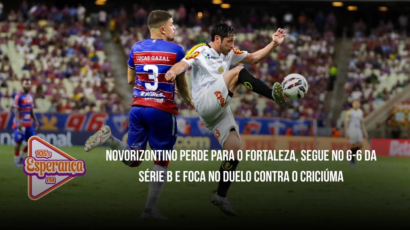 Novorizontino perde para o Fortaleza, segue no G-6 da Série B e foca no duelo contra o Criciúma