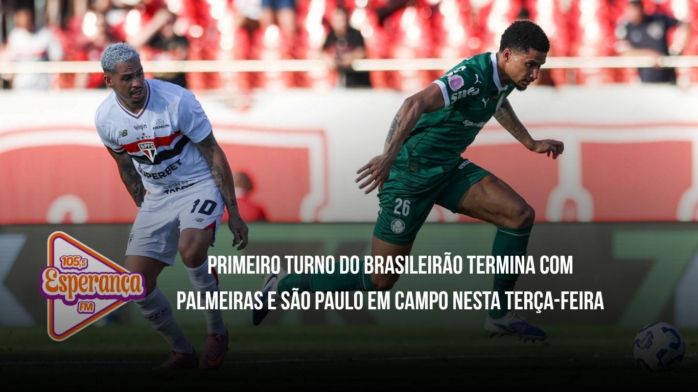 Palmeiras defende liderança, e São Paulo busca reação no encerramento do primeiro turno do Brasileirão