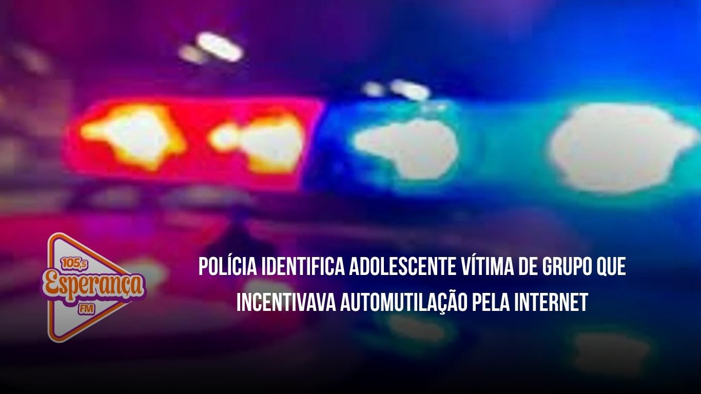Polícia identifica adolescente vítima de grupo que incentivava automutilação pela internet