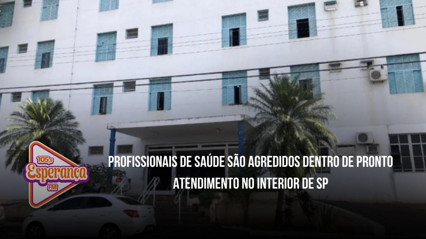 Profissionais de saúde são agredidos dentro de Pronto Atendimento no interior de SP