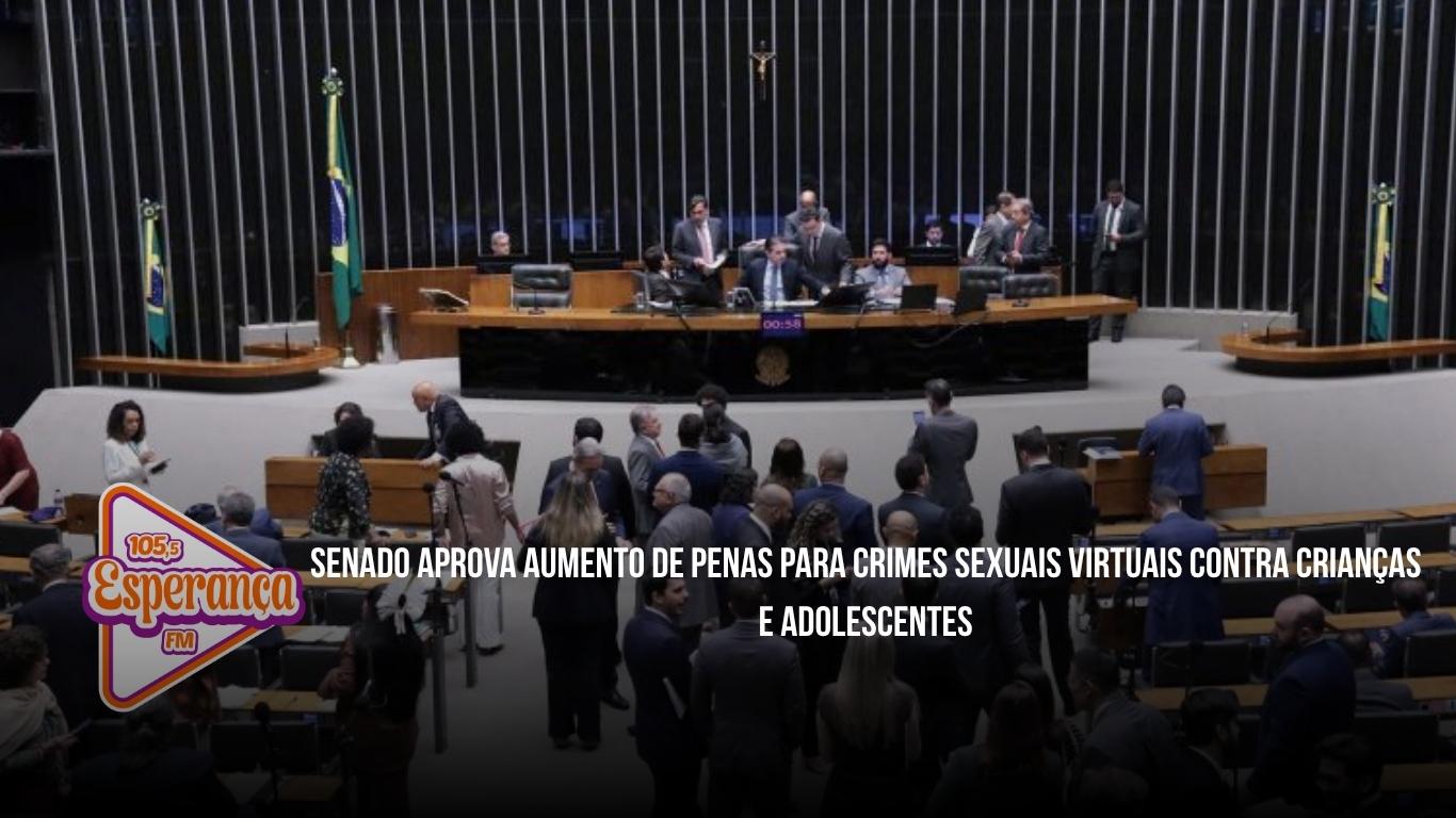 Senado aprova aumento de penas para crimes sexuais virtuais contra crianças e adolescentes