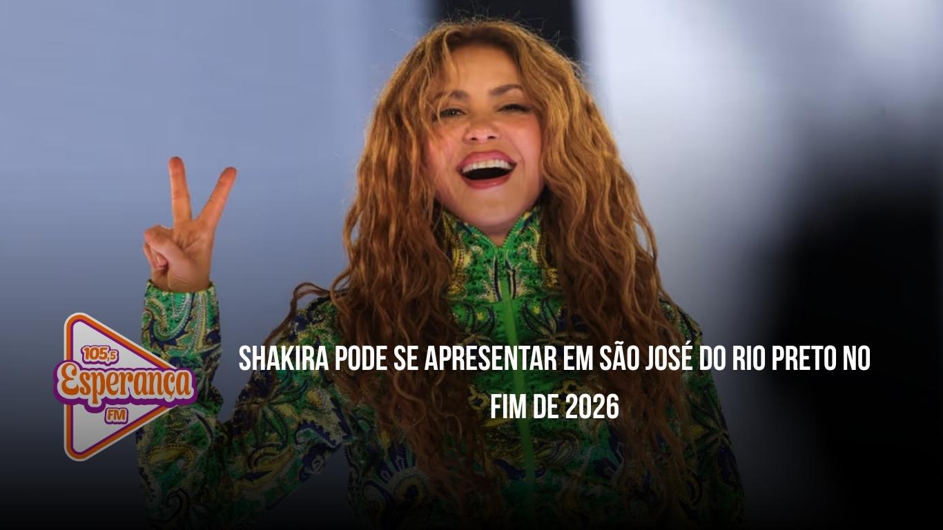 Shakira pode se apresentar em São José do Rio Preto no fim de 2026