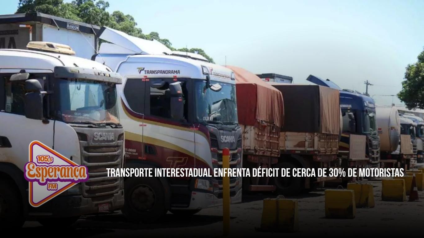 Transporte interestadual enfrenta déficit de cerca de 30% de motoristas