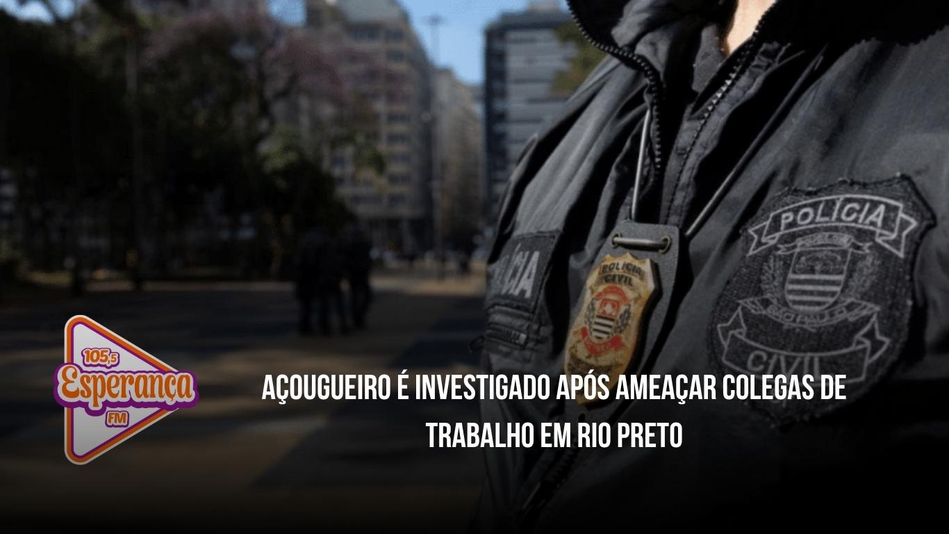 Açougueiro é investigado após ameaçar colegas de trabalho em Rio Preto